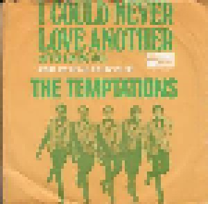 The Temptations: I Could Never Love Another (After Loving You) (7") - Bild 1