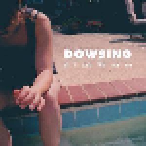 Cover - Dowsing: All I Could Find Was You