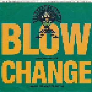 Blow: Change (Makes You Want To Hustle) (7") - Bild 1