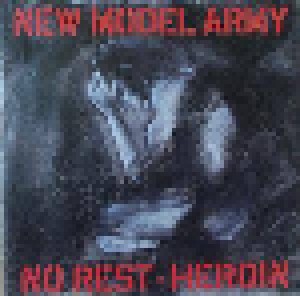 New Model Army: No Rest - Heroin (7") - Bild 1