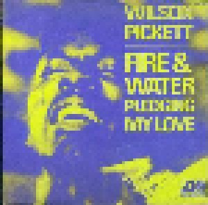 Wilson Pickett: Fire & Water (7") - Bild 1