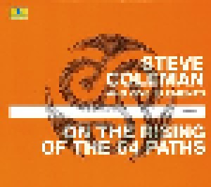Steve Coleman And Five Elements: On The Rising Of The 64 Paths (CD) - Bild 1