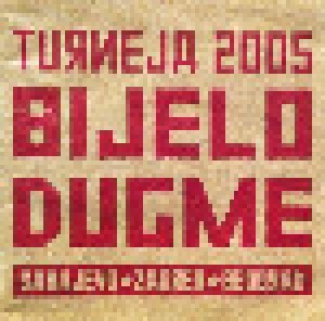 Bijelo Dugme: Turneja 2005 (2-CD) - Bild 1