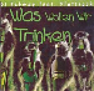 DJ Subway Feat. Plattrock: Was Wollen Wir Trinken (Single-CD) - Bild 1