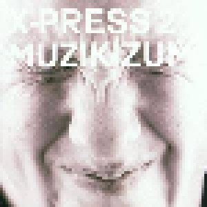 Cover - X-Press 2: Muzikizum