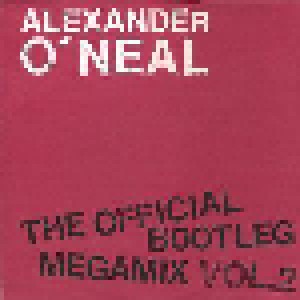 Alexander O'Neal: The Official Bootleg Megamix Vol.2 (12") - Bild 1
