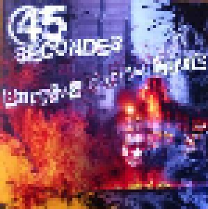 45 Secondes: Burning From The Inside (7" + Promo-CD) - Bild 1