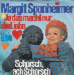 Margit Sponheimer: Ja Das Macht Nur Die Liebe (7") - Bild 1