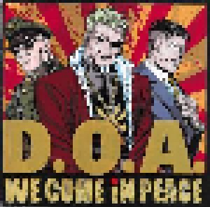 D.O.A.: We Come In Peace (CD) - Bild 1