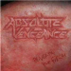 Absolute Vengeance: Beneath The Flesh (CD) - Bild 1