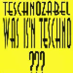Cover - Teschnozabel: Was Is'n Teschno ???