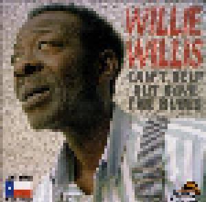 Cover - Willie Willis: Can't Help But Have The Blues