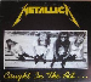 Metallica: Caught In The Act (LP) - Bild 1