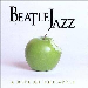 Beatlejazz: A Bite Of The Apple (CD) - Bild 1