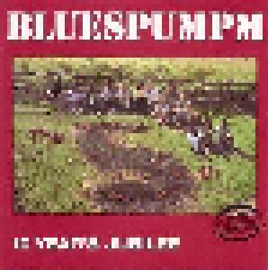 Bluespumpm: The 5th - 10 Year's Jubilee (CD) - Bild 1