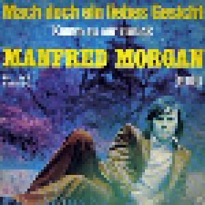Cover - Manfred Morgan: Mach Doch Ein Liebes Gesicht