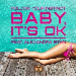 Cover - Follow Your Instinct Feat. Alexandra Stan: Baby, It's Ok