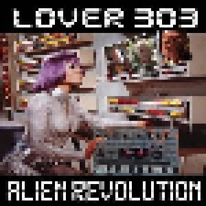 Cover - Lover 303: Alien Revolution