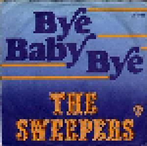 Cover - Sweepers, The: Bye Baby Bye