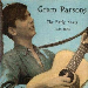 Cover - Gram Parsons: Early Years 1963-1965, The