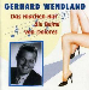 Gerhard Wendland: Das Machen Nur Die Beine Von Dolores (CD) - Bild 1
