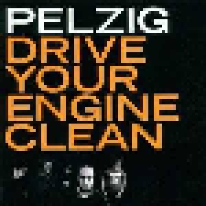 Pelzig: Drive Your Engine Clean (LP) - Bild 1