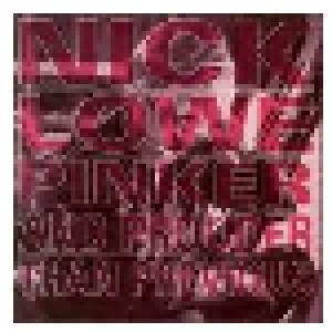 Nick Lowe: Pinker And Prouder Than Previous (LP) - Bild 1