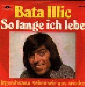 Bata Illic: So Lange Ich Lebe (7") - Bild 1