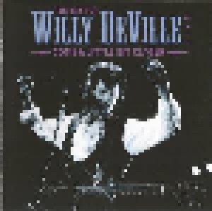 Willy DeVille: Come A Little Bit Closer - The Best Of Willy Deville Live (CD) - Bild 4