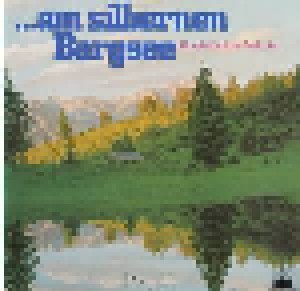 Cover - Die Original Königstaler: Am Silbernen Bergsee