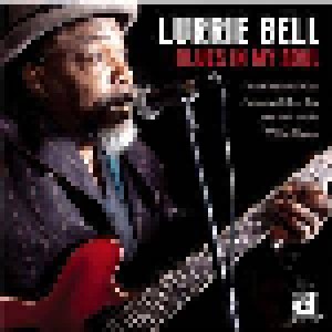 Lurrie Bell: Blues In My Soul (CD) - Bild 1