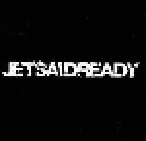 Jetsaidready: Jetsaidreday (0)