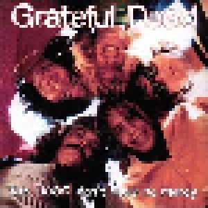 Grateful Dead: The Dead Don't Have No Mercy (2-CD) - Bild 1