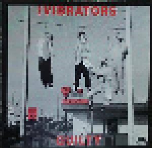 The Vibrators: Guilty (LP) - Bild 1