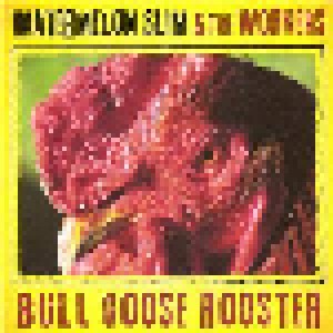 Cover - Watermelon Slim & The Workers: Bull Goose Rooster