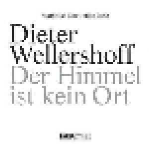 Cover - Dieter Wellershoff: Himmel Ist Kein Ort, Der