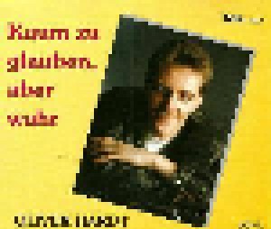 Oliver Hardt: Kaum Zu Glauben, Aber Wahr (Single-CD) - Bild 1