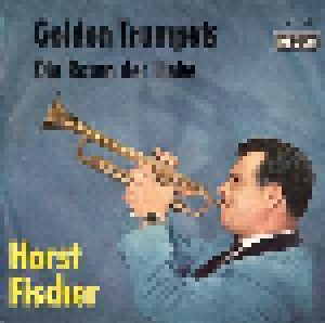 Horst Fischer: Golden Trumpets (7") - Bild 1