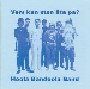 Hoola Bandoola Band: Vem Kan Man Lita På? (CD) - Bild 1