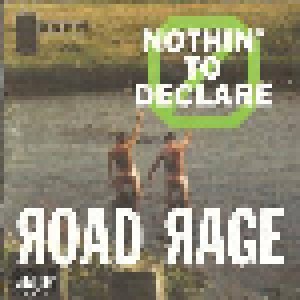 Road Rage: Nothin' To Declare (CD) - Bild 1