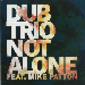 Dub Trio: Not Alone (7") - Bild 1