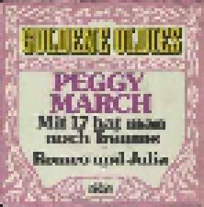 Cover - Peggy March: Goldene Oldies: Mit 17 Hat Man Noch Träume / Romeo Und Julia