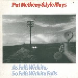 Pat Metheny & Lyle Mays: As Falls Wichita, So Falls Wichita Falls (LP) - Bild 1