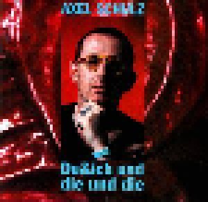 Axel Schulz: Du&Ich Und Die Und Die (CD) - Bild 1