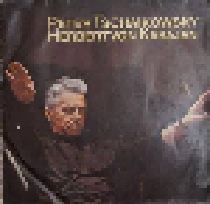 Pjotr Iljitsch Tschaikowski: Herbert Von Karajan (LP) - Bild 1