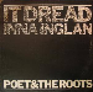 Cover - Poet And The Roots: It Dread Inna Inglan (For George Lindo)