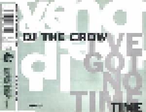 DJ The Crow: I've Got No Time (Single-CD) - Bild 2