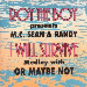 Roy The Boy Presents M.C. Sean & Randy: I Will Survive With Or Maybe Not (12") - Bild 1