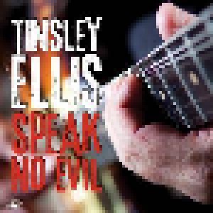 Cover - Tinsley Ellis: Speak No Evil