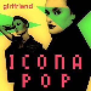 Icona Pop: Girlfriend (Single-CD) - Bild 1